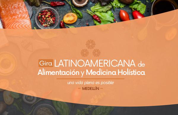Gira Latinoamericana de Alimentación y Medicina Holística MEDELLÍN