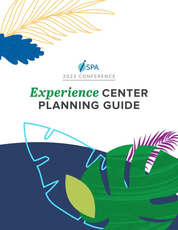 2023 ISPA Conference Experience Center Planning Guide 2023 FINAL