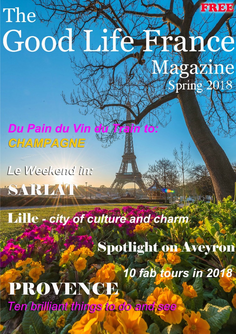 The Good Life France Magazine Spring 2018