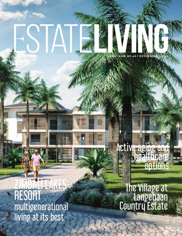 Estate Living Magazine Retirement Living - Issue 40 April 2019