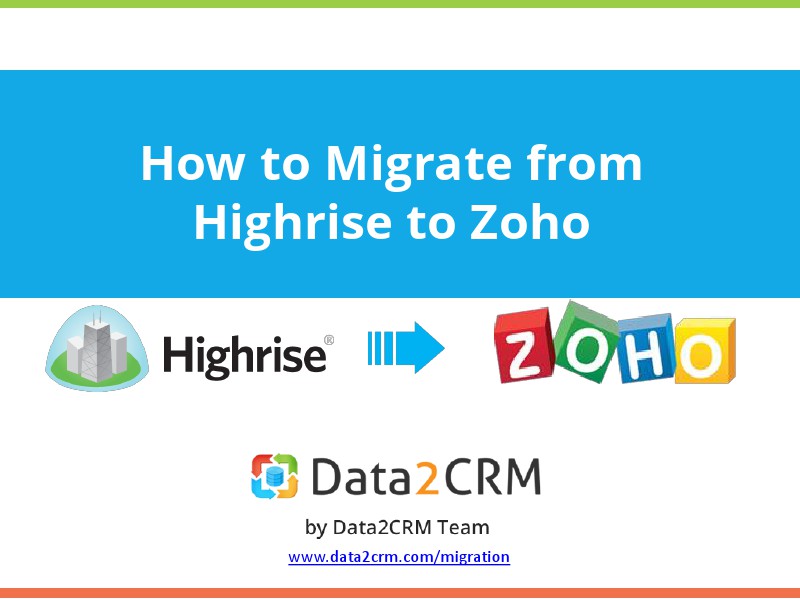 Highrise to Zoho: Useful Hints for An Automated CRM Switch May,2015