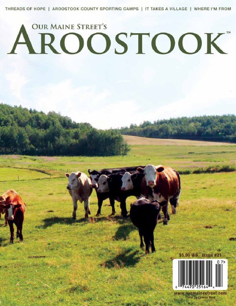 Our Maine Street's Aroostook Issue 21 : Summer 2014