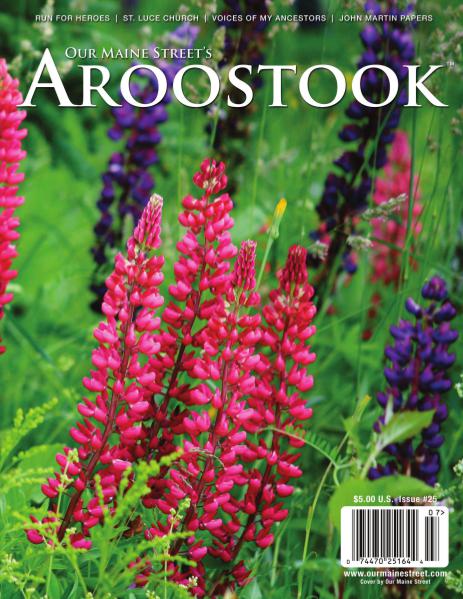 Our Maine Street's Aroostook Issue 25 : Summer 2015