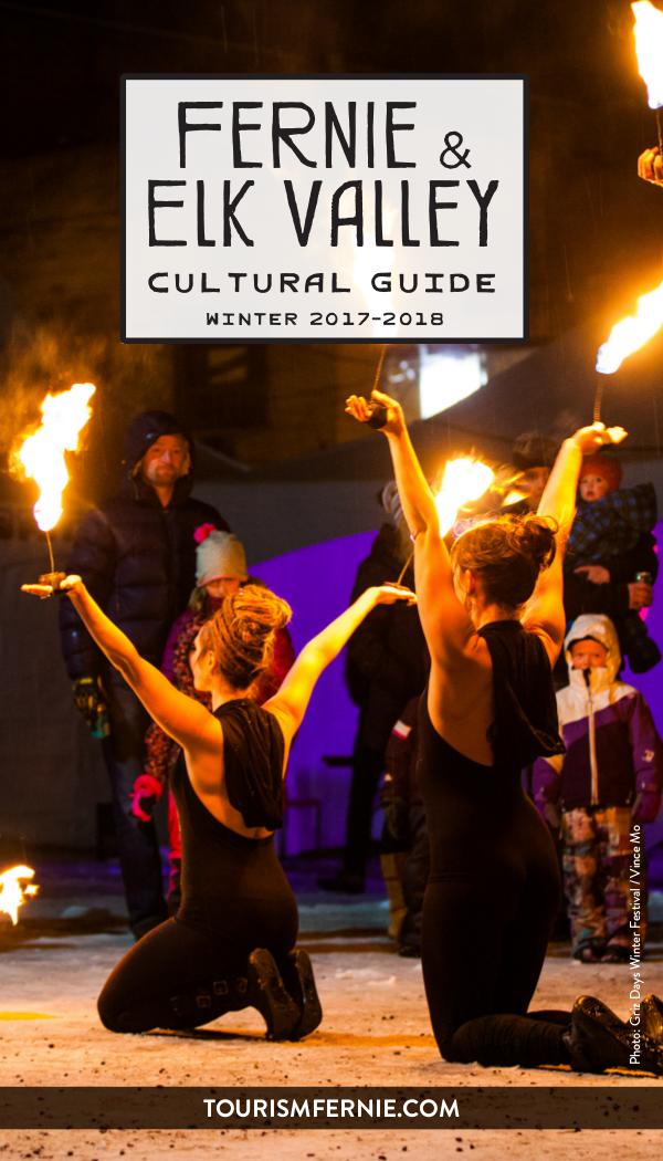 Fernie & Elk Valley Culture Guide Issue 7 - Winter 2017