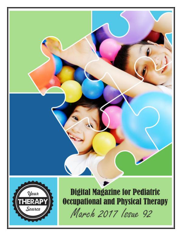 Your Therapy Source Magazine for Pediatric Therapists March 2017 Issue 92