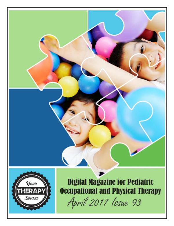 Your Therapy Source Magazine for Pediatric Therapists April 2017 Issue 93