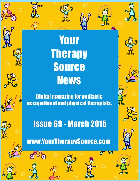 Your Therapy Source Magazine for Pediatric Therapists March 2015
