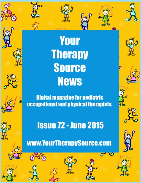 Your Therapy Source Magazine for Pediatric Therapists June 2015