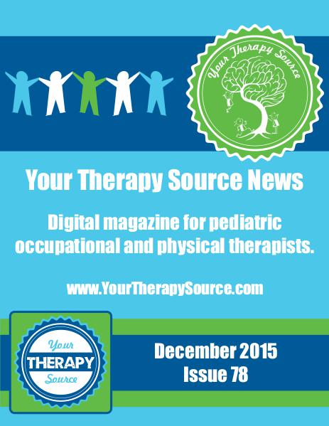 Your Therapy Source Magazine for Pediatric Therapists December 2015