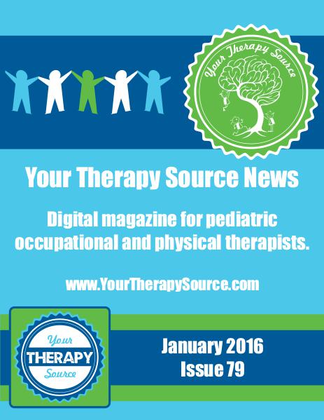 Your Therapy Source Magazine for Pediatric Therapists January 2016