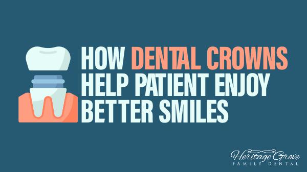 Dental crown Plainfield IL How Dental Crowns Help Patient Enjoy Better Smiles