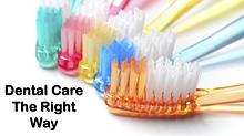 Dental Care The Right Way