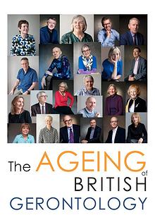 THE AGEING OF BRITISH GERONTOLOGY