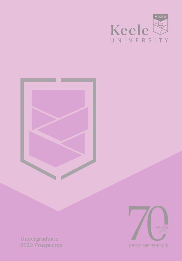 Undergraduate Prospectus 2020 Keele Undergraduate Propsectus 2020