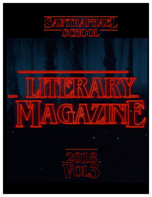 St. Raphael Literary Magazine 2018 Literary Magazine 2018