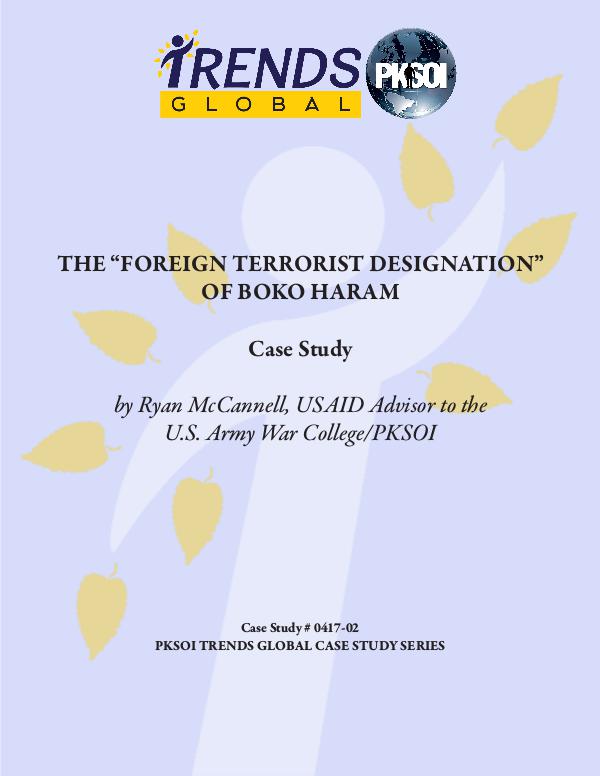 PKSOI/GLOBAL TRENDS CASE STUDIES The Foreign Terrorist Designation of Boko Haram