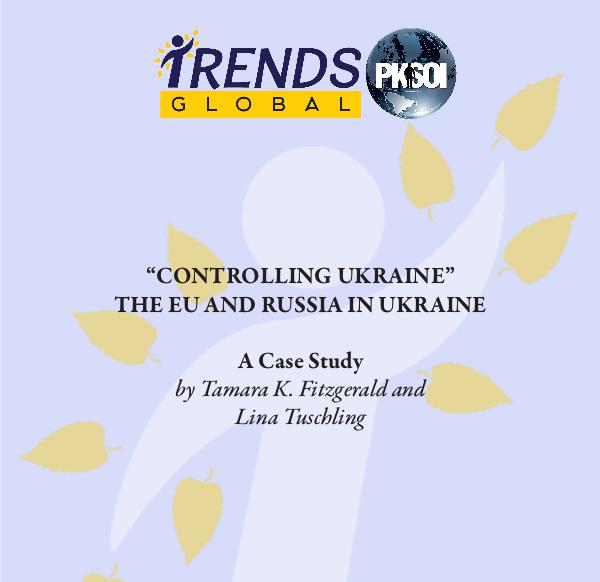 PKSOI/GLOBAL TRENDS CASE STUDIES Controlling Ukraine, The EU and Russia in Ukraine