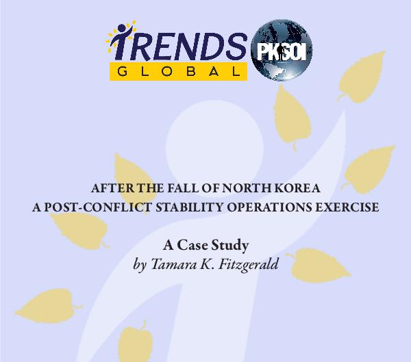 PKSOI/GLOBAL TRENDS CASE STUDIES After the Fall of North Korea