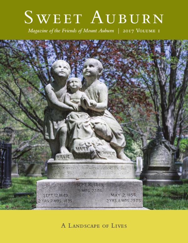 Sweet Auburn: The Magazine of the Friends of Mount Auburn A Landscape of Lives