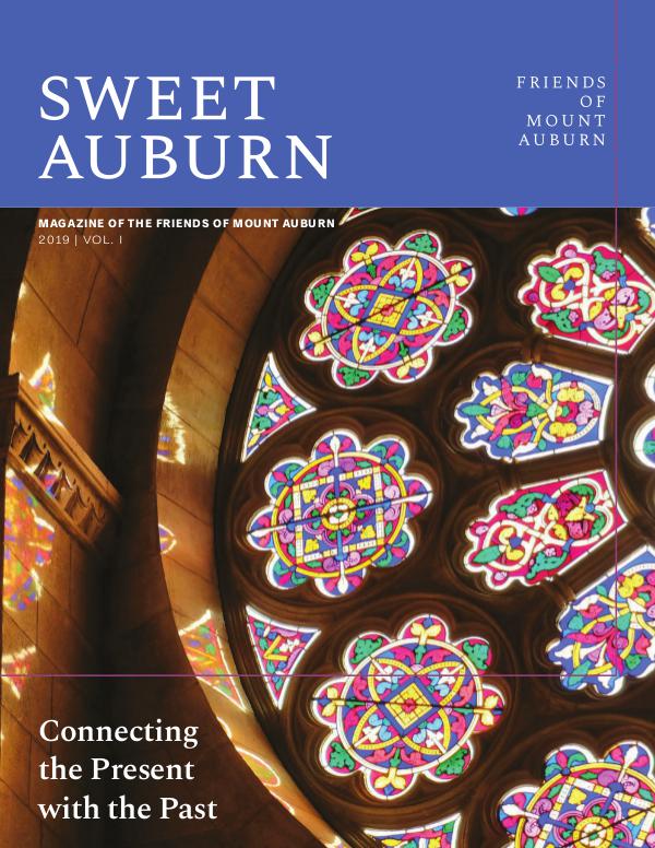 Sweet Auburn: The Magazine of the Friends of Mount Auburn Connecting the Present with the Past
