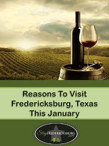Reasons To Visit Fredericksburg, Texas This January