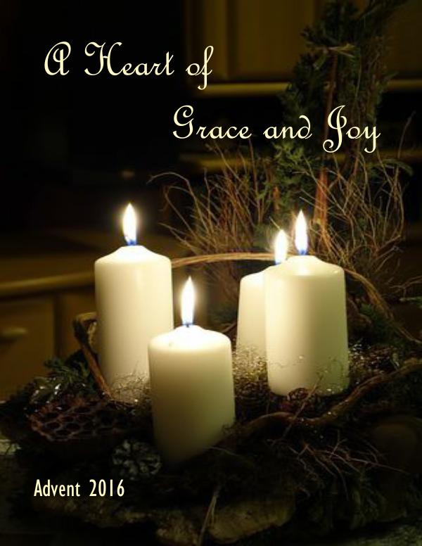 A Heart of Grace and Joy - Advent 2016 Advent Issue - 2016