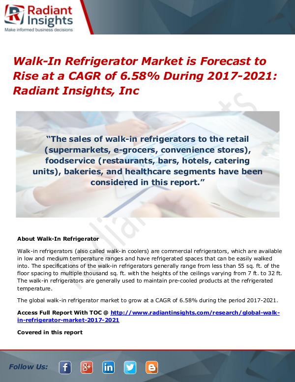 Walk-In Refrigerator Market is Forecast to Rise at a CAGR of 6.58% Walk-In Refrigerator Market 2017-2021