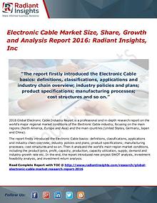 Electronic Cable Market Size, Share, Growth and Analysis Report 2016