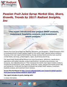 Passion Fruit Juice Syrup Market Size, Share, Growth, Trends by 2017