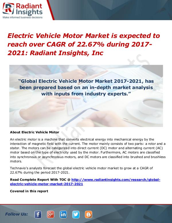 Electric Vehicle Motor Market is Expected to Reach Over CAGR of 22.67 Electric Vehicle Motor Market 2017-2021