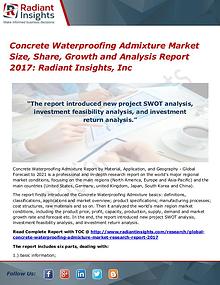 Concrete Waterproofing Admixture Market Size, Share, Growth 2017