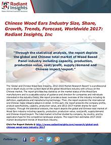 Chinese Wood Ears Industry Size, Share, Growth, Trends 2017