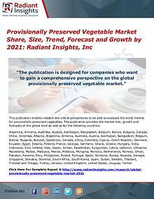Provisionally Preserved Vegetable Market Share, Size, Trend 2021