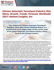 Chinese Automatic Tourniquet Industry Size, Share, Growth 2017