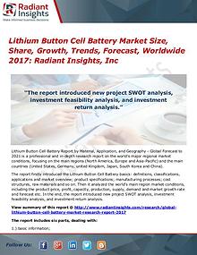 Lithium Button Cell Battery Market Size, Share, Growth, Trends 2017