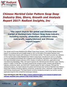 Chinese Marbled Color Pattern Soap Soap Industry Size, Share 2017