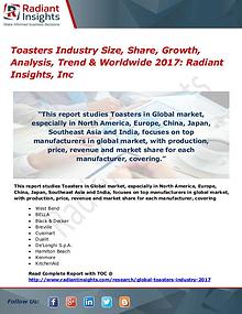 Toasters Industry Size, Share, Growth, Analysis, Trend 2017