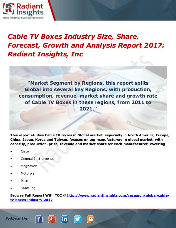 Cable TV Boxes Industry Size, Share, Forecast, Growth 2017 Cable TV Boxes Industry Size, Share, Forecast 2017