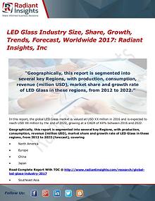 LED Glass Industry Size, Share, Growth, Trends, Forecast 2017
