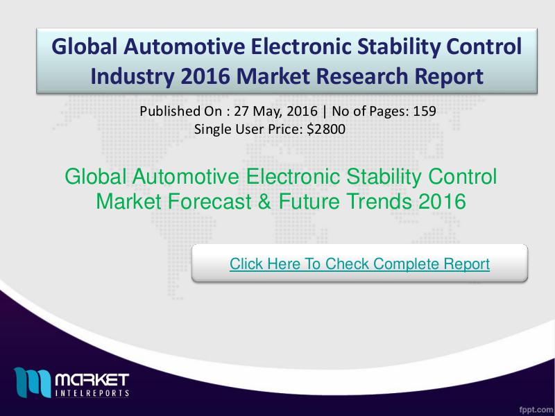 Global Automotive Electronic Stability Control Market Share&Size 2016 Global Automotive Electronic Stability Control