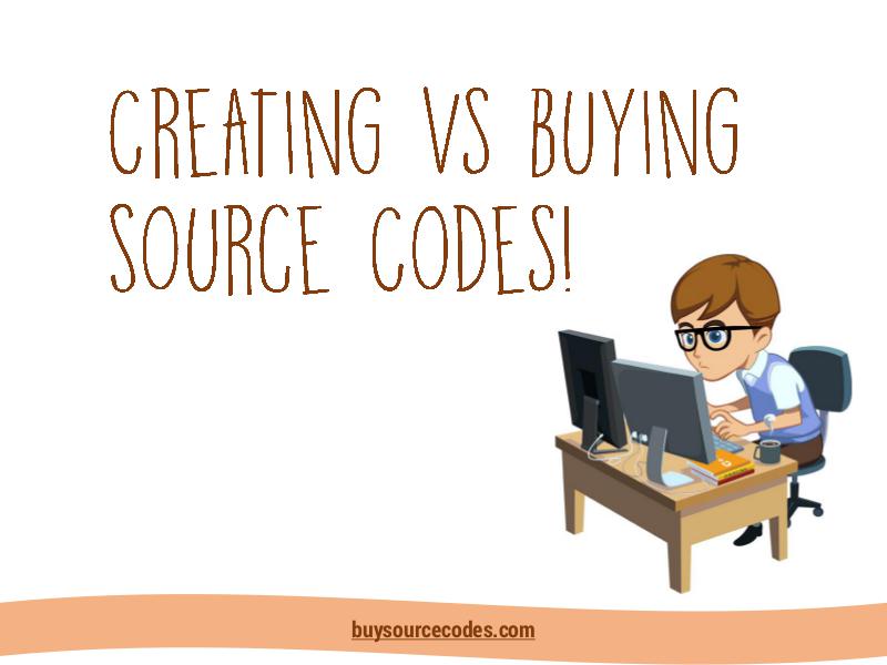 Creating vs Buying Source Codes Creating vs buying Source Codes
