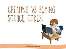 Creating vs Buying Source Codes