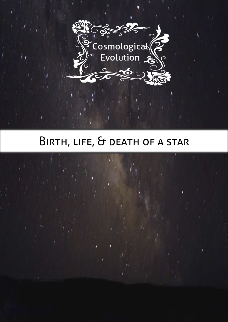 Birth, life, and death of a star jul.2015