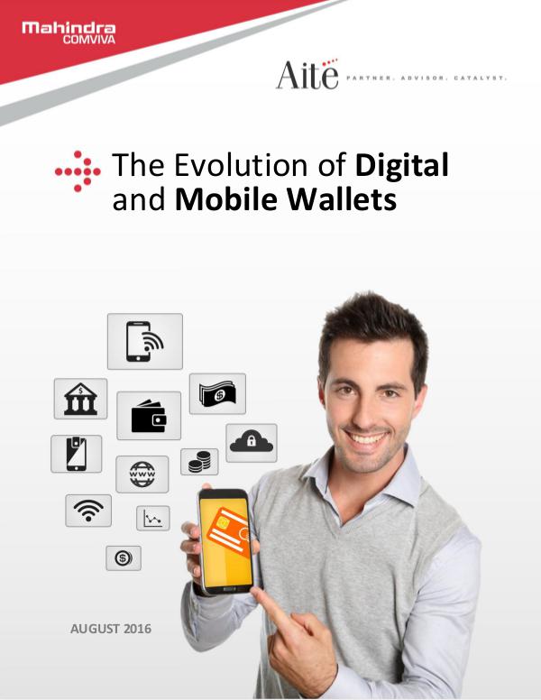 Whitepaper - The Evolution of Digital and Mobile Wallets The Evolution of Digital and Mobile Wallets