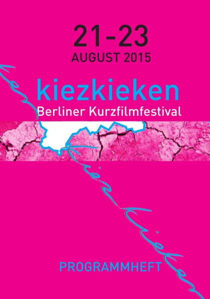 Programmheft_kiezkieken_Kurzfilmfestival Aug. 2015