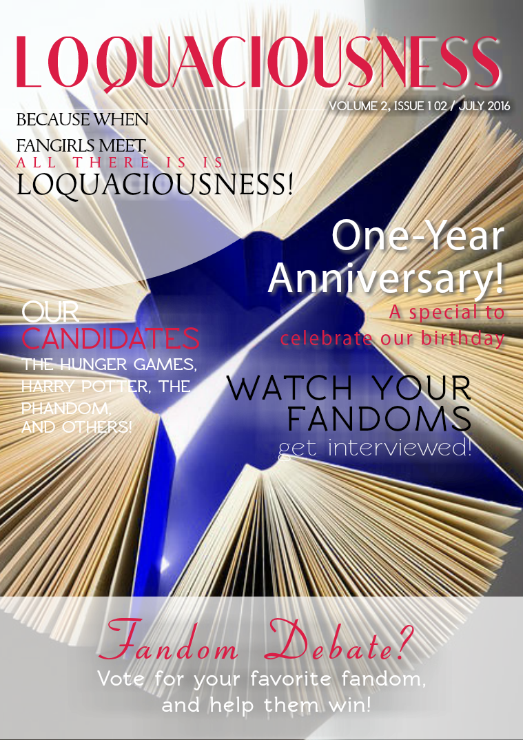 Loquaciousness Fandom Magazine Volume 2, Issue 1 (July 2016)