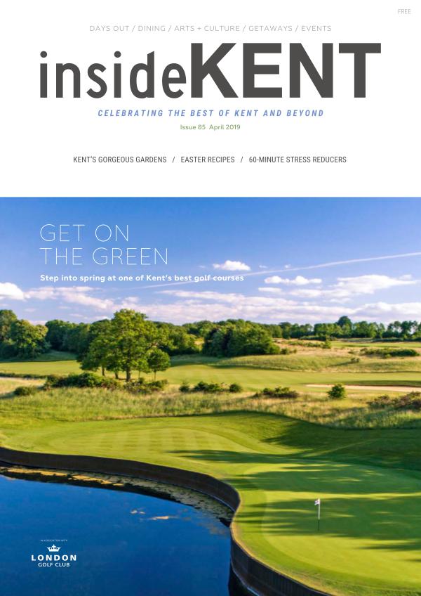 insideKENT Magazine Issue 85 - April 2019