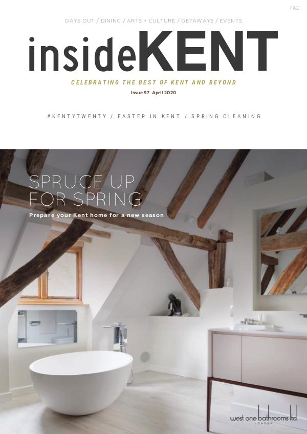 insideKENT Magazine insideKENT Issue 97 April 2020