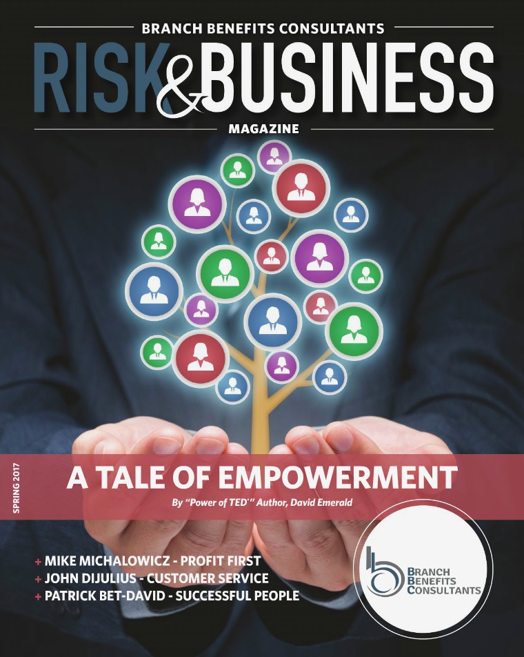 Risk & Business Magazine Branch Benefits Consultants Spring 2017