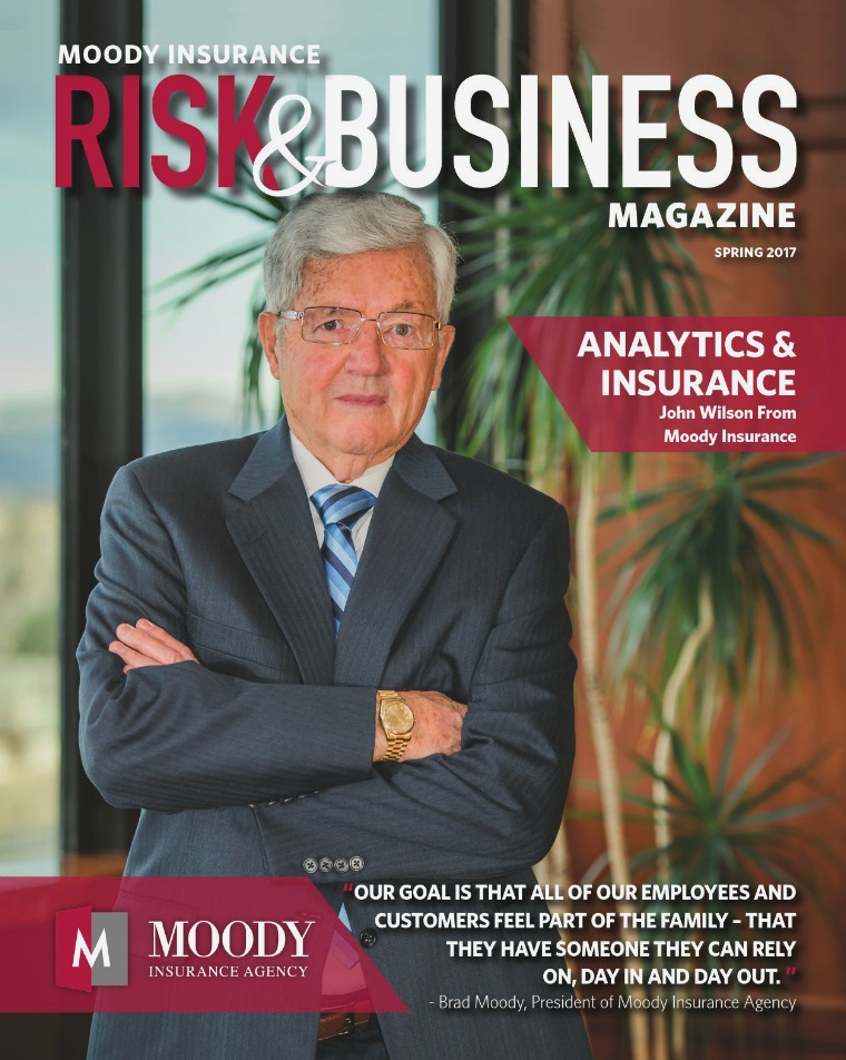 Risk & Business Magazine Moody Insurance Spring 2017